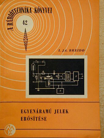 I. Ja. Breido - Egyenáramú jelek erősítése [antikvár]