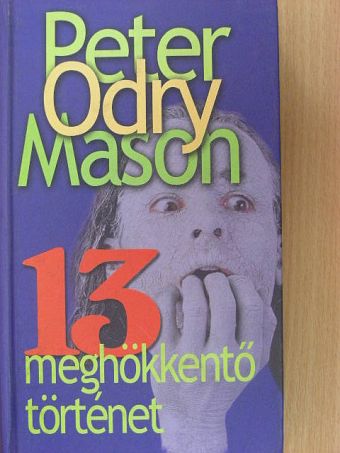 Kőmíves Péter - 13 meghökkentő történet [antikvár]