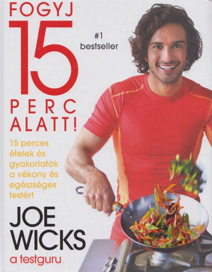 Joe Wicks - Fogyj 15 perc alatt! [antikvár]