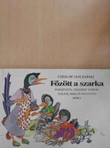 Czeslaw Janczarski - Főzött a szarka [antikvár]