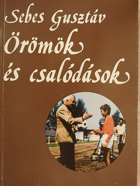 Sebes Gusztáv - Örömök és csalódások [antikvár]