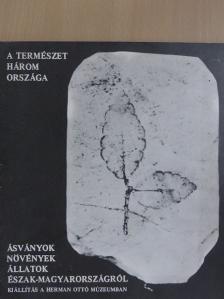 Gyulai Iván - A természet három országa/Ásványok, növények, állatok Észak-Magyarországról [antikvár]