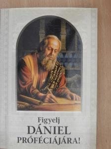 Figyelj Dániel próféciájára! [antikvár]