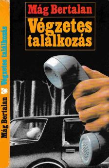 MÁG BERTALAN - Végzetes találkozás [antikvár]