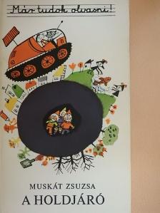 Muskát Zsuzsa - A holdjáró [antikvár]
