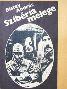 Bistey András - Szibéria melege/A repülőszázad [antikvár]
