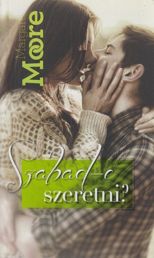 Margaret Moore - Szabad-e szeretni? [antikvár]