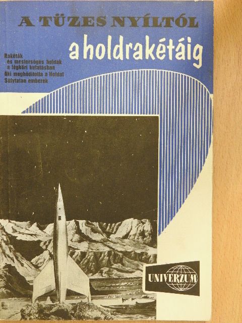 A tüzes nyíltól a holdrakétáig [antikvár]