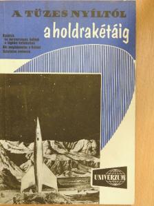 A tüzes nyíltól a holdrakétáig [antikvár]