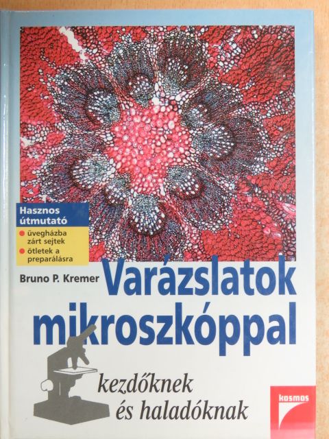 Bruno P. Kremer - Varázslatok mikroszkóppal [antikvár]