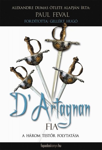 PAUL FÉVAL - D' Artagnan fia [eKönyv: epub, mobi]