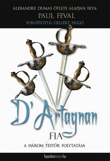 PAUL FÉVAL - D' Artagnan fia [eKönyv: epub, mobi]