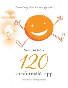 Szatmári Nóra - 120 Sorsformáló tipp [eKönyv: epub, mobi]