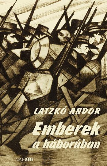 Latzkó Andor - Emberek a háborúban