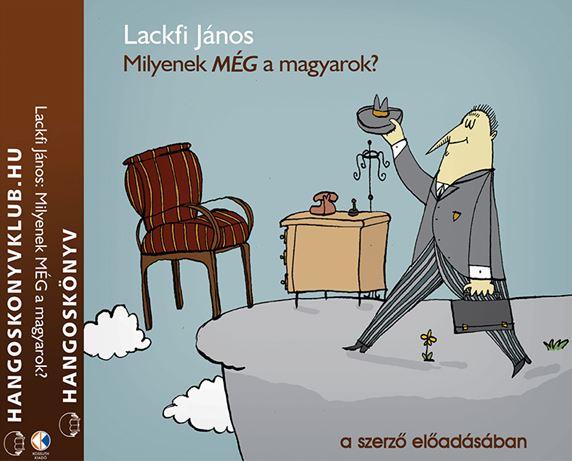 LACKFI JÁNOS - Milyenek még a magyarok? - hangoskönyv