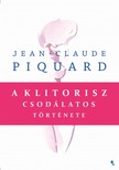 Picquard Jean-Ceaude - A klitorisz csodálatos története [eKönyv: epub, mobi]