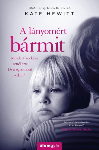 Kate Hewitt - A lányomért bármit [eKönyv: epub, mobi]