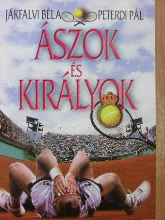 Jákfalvi Béla - Ászok és királyok [antikvár]