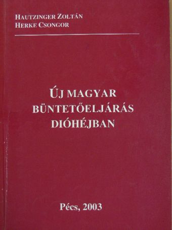 Hautzinger Zoltán - Új magyar büntetőeljárás dióhéjban [antikvár]
