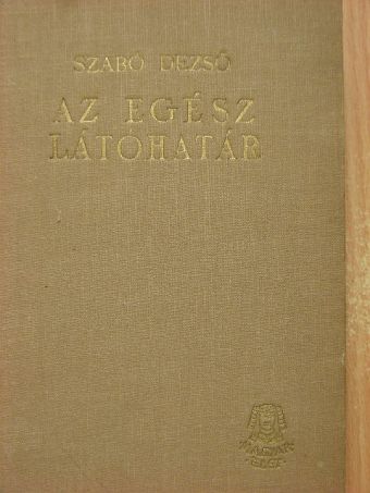 Szabó Dezső - Az egész látóhatár II. (töredék) [antikvár]