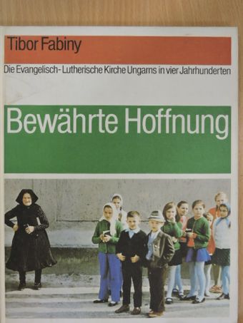 Fabiny Tibor - Bewährte Hoffnung [antikvár]