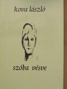 Kova László - Szóba vésve [antikvár]