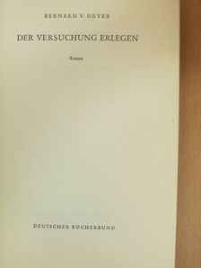 Bernard V. Dryer - Der Versuchung Erlegen [antikvár]