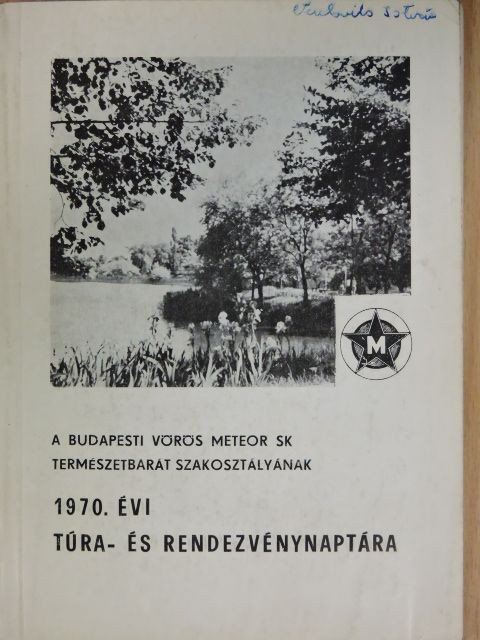 Balogh László - A Budapesti Vörös Meteor SK Természetbarát szakosztályának 1970. évi túra- és rendezvénynaptára [antikvár]