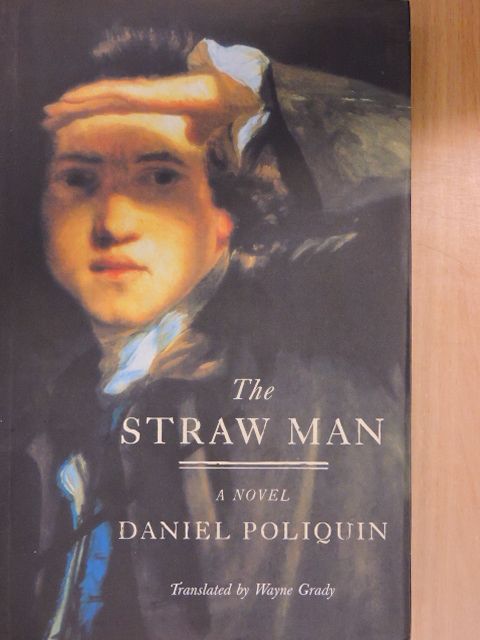 Daniel Poliquin - The Straw Man [antikvár]