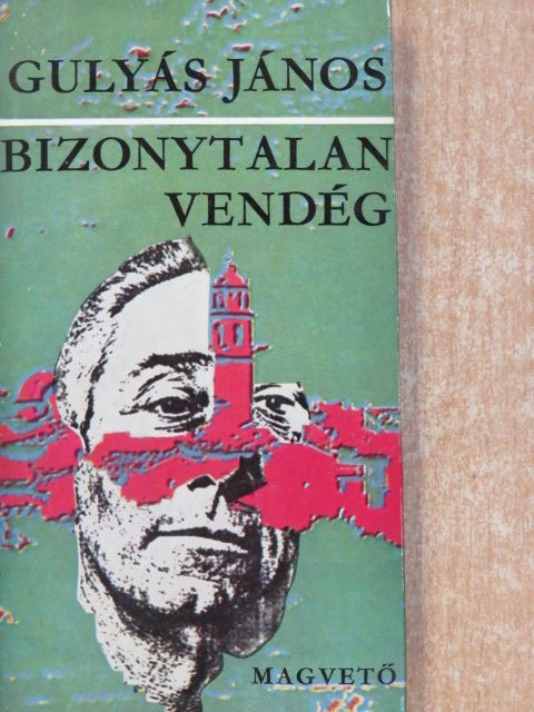 Gulyás János - Bizonytalan vendég (dedikált példány) [antikvár]