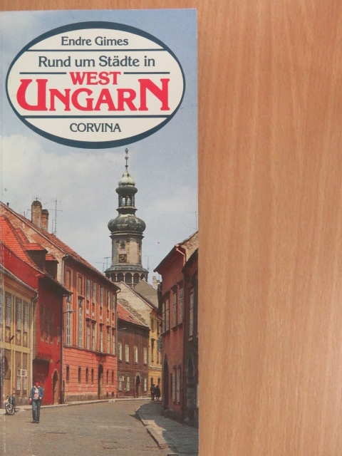 Gimes Endre - Rund um Städte in Westungarn [antikvár]
