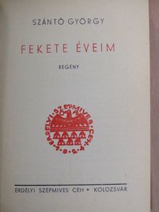 Szántó György - Fekete éveim [antikvár]