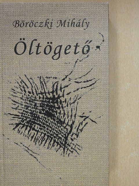 Böröczki Mihály - Öltögető (dedikált példány) [antikvár]