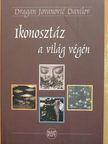 Dragan Jovanovic Danilov - Ikonosztáz a világ végén [antikvár]