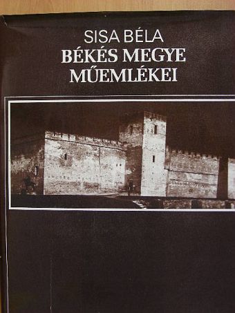 Sisa Béla - Békés megye műemlékei II. (töredék) [antikvár]