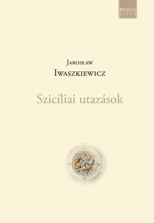 Jarosław Iwaszkiewicz - Szicíliai utazások [eKönyv: epub, mobi]