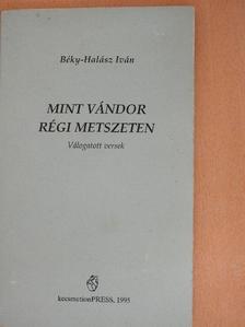 Béky-Halász Iván - Mint vándor régi metszeten [antikvár]