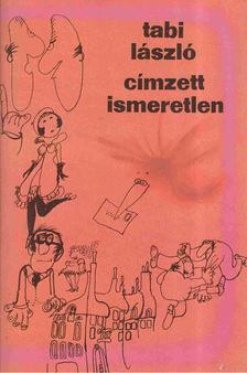 Tabi László - Címzett ismeretlen [antikvár]