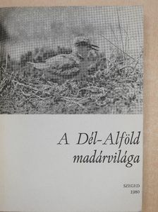 Benei Béla - A Dél-Alföld madárvilága [antikvár]