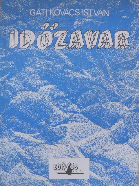Gáti Kovács István - Időzavar [antikvár]
