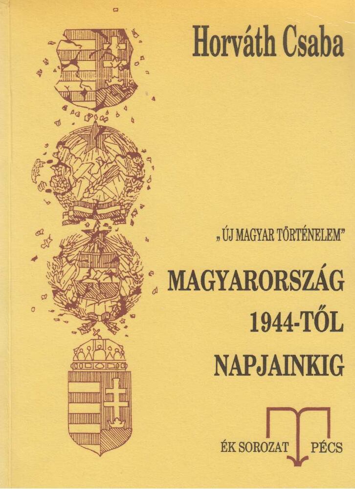Horváth Csaba - Magyarország 1944-től napjainkig [antikvár]