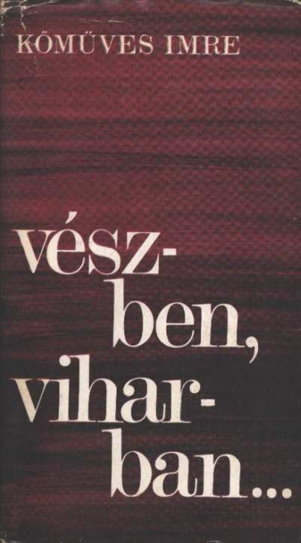 Kőműves Imre - Vészben, viharban [antikvár]