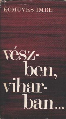 Kőműves Imre - Vészben, viharban [antikvár]