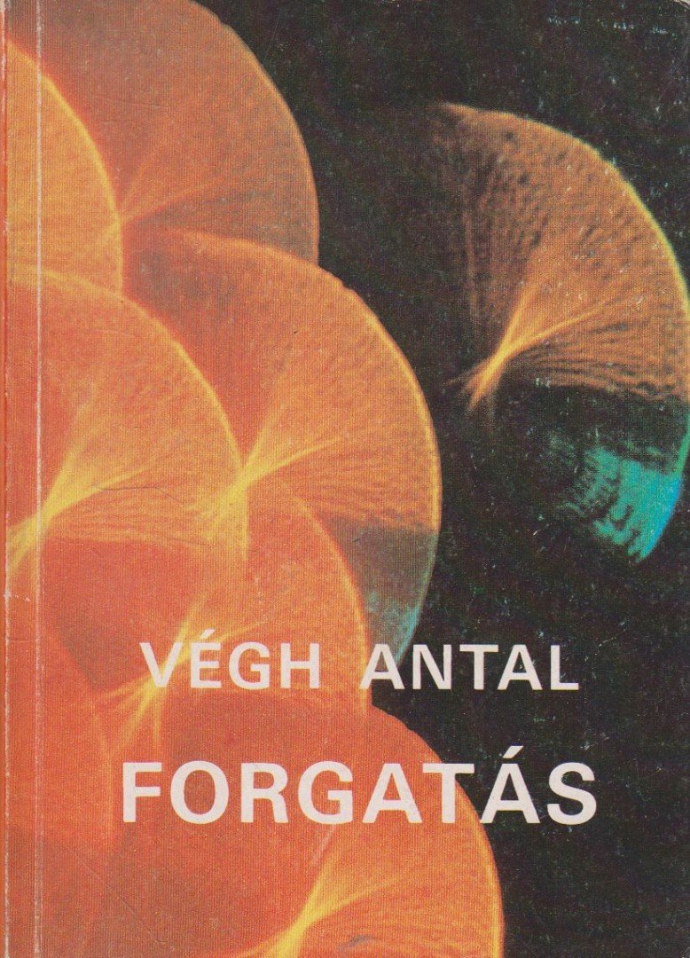 VÉGH ANTAL - Forgatás [antikvár]