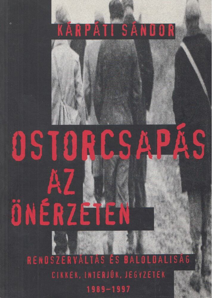 KÁRPÁTI SÁNDOR - Ostorcsapás az önérzeten (Dedikált) [antikvár]