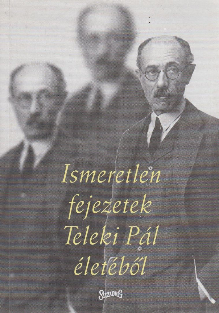 Vigh Károly - Ismeretlen fejezetek Teleki Pál életéből [antikvár]