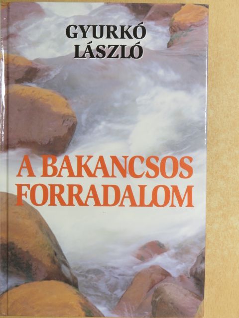 Gyurkó László - A bakancsos forradalom [antikvár]