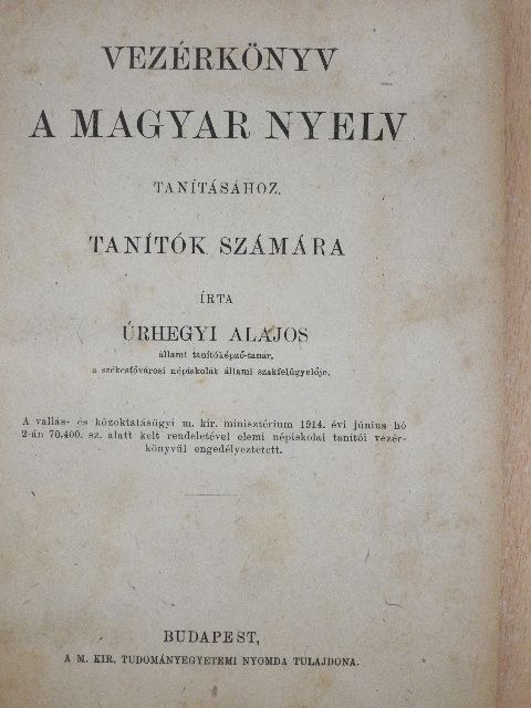 Úrhegyi Alajos - Vezérkönyv a magyar nyelv tanításához [antikvár]