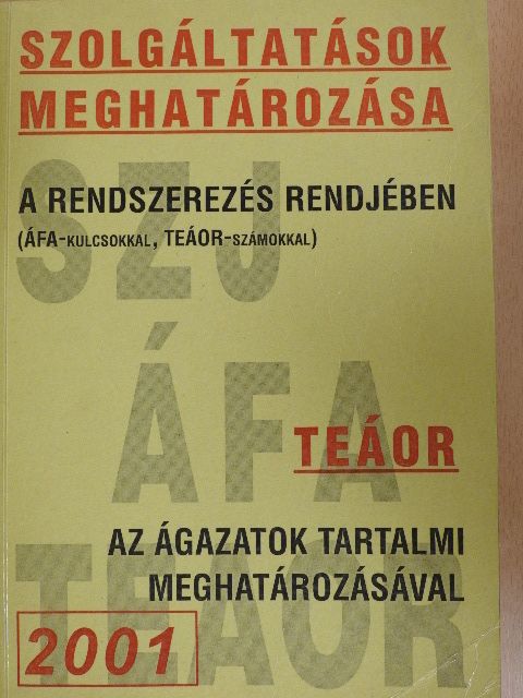 Szolgáltatások meghatározása a rendszerezés rendjében az ágazatok tartalmi meghatározásával [antikvár]