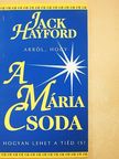 Jack Hayford - A Mária csoda [antikvár]